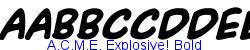 A.C.M.E. Explosive! Bold - Bold weight   27K (2003-01-22)