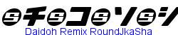 Daidoh Remix Round Jka Sha   72K (2006-12-13)