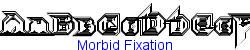 Morbid Fixation - Bold weight   72K (2004-08-09)